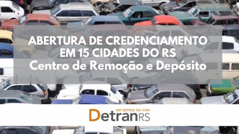  DetranRS abre credenciamento para Centro de Remoção e Depósito em 15 municípios
